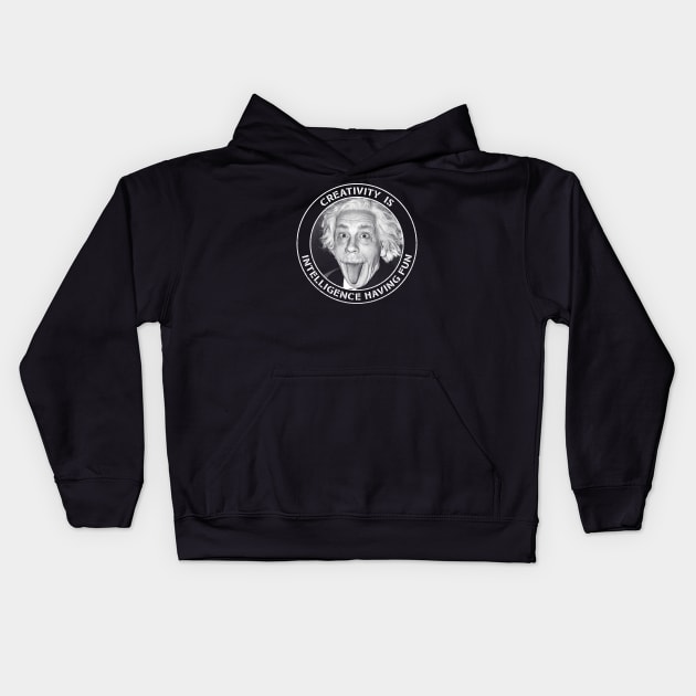 Albert Einstein - Creativity is Intelligence Having Fun Kids Hoodie by Barn Shirt USA